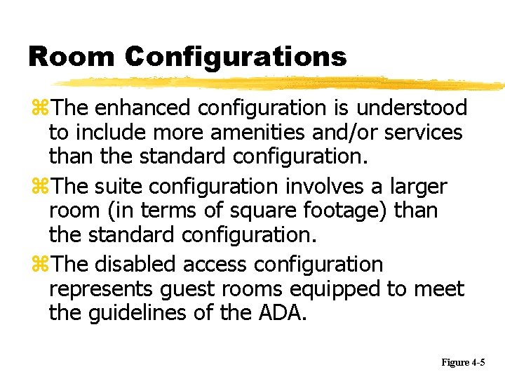 Room Configurations z. The enhanced configuration is understood to include more amenities and/or services