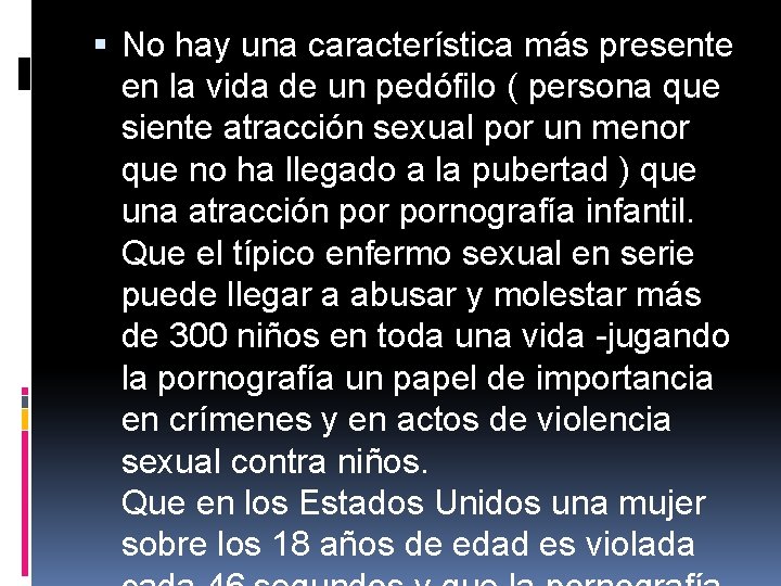  No hay una característica más presente en la vida de un pedófilo (