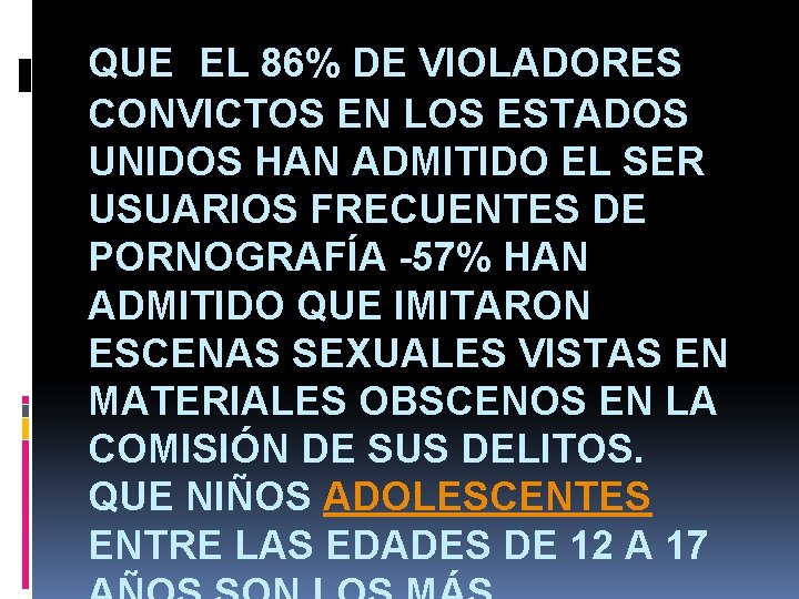 QUE EL 86% DE VIOLADORES CONVICTOS EN LOS ESTADOS UNIDOS HAN ADMITIDO EL SER