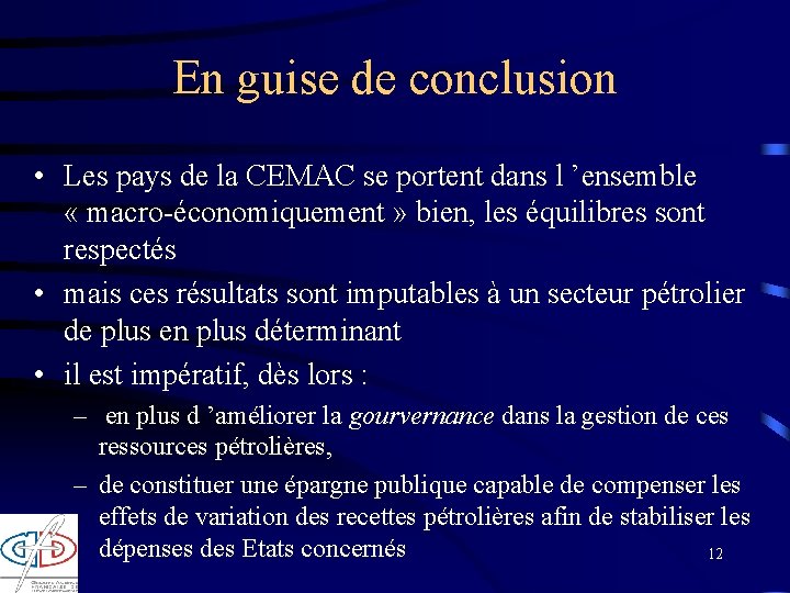 En guise de conclusion • Les pays de la CEMAC se portent dans l