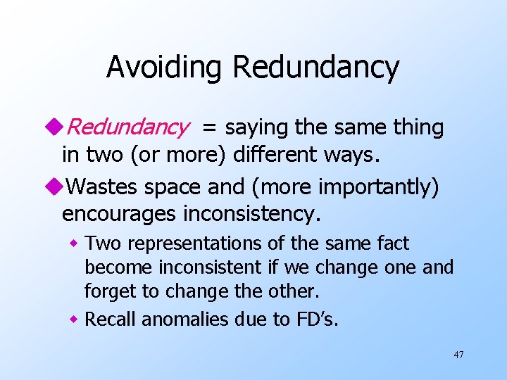Avoiding Redundancy u. Redundancy = saying the same thing in two (or more) different