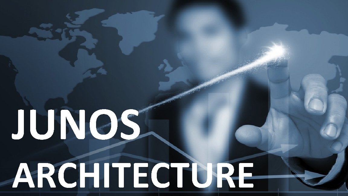 JUNOS 6 ARCHITECTURE Copyright © 2014 Juniper Networks, Inc. JUNOS 6 ARCHITECTURE Copyright © 2014 Juniper Networks, Inc.