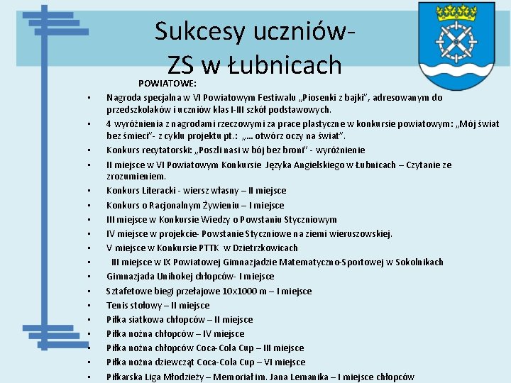 Sukcesy uczniów- ZS w Łubnicach • • • • • POWIATOWE: Nagroda specjalna w