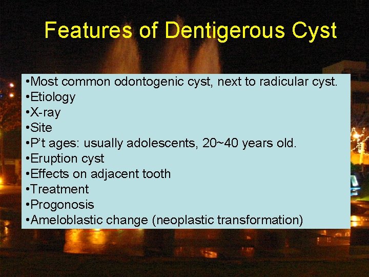 Features of Dentigerous Cyst • Most common odontogenic cyst, next to radicular cyst. •