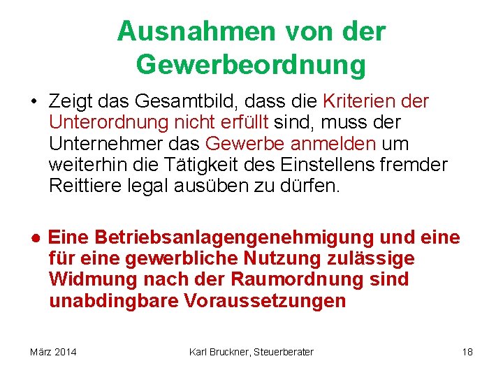 Ausnahmen von der Gewerbeordnung • Zeigt das Gesamtbild, dass die Kriterien der Unterordnung nicht