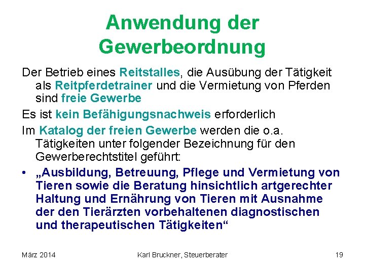 Anwendung der Gewerbeordnung Der Betrieb eines Reitstalles, die Ausübung der Tätigkeit als Reitpferdetrainer und