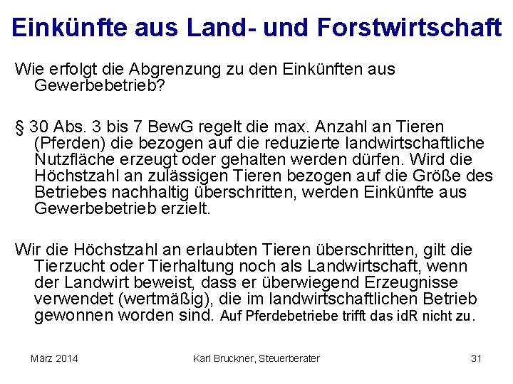 Einkünfte aus Land- und Forstwirtschaft Wie erfolgt die Abgrenzung zu den Einkünften aus Gewerbebetrieb?