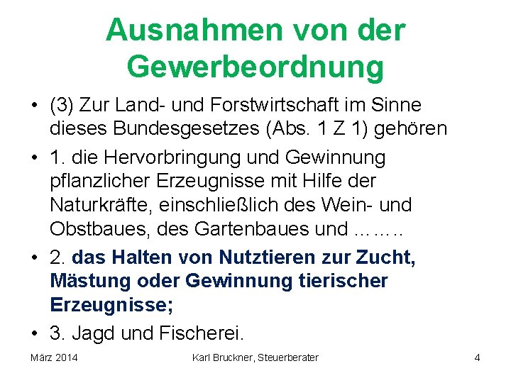 Ausnahmen von der Gewerbeordnung • (3) Zur Land- und Forstwirtschaft im Sinne dieses Bundesgesetzes