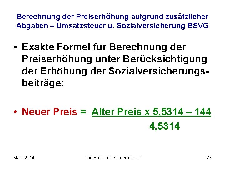 Berechnung der Preiserhöhung aufgrund zusätzlicher Abgaben – Umsatzsteuer u. Sozialversicherung BSVG • Exakte Formel