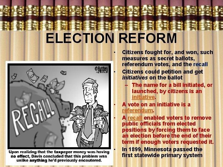 ELECTION REFORM • • • Citizens fought for, and won, such measures as secret