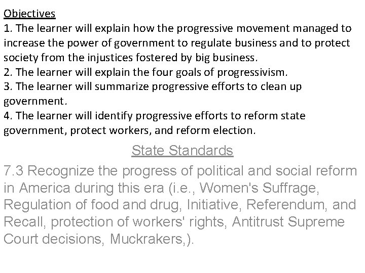 Objectives 1. The learner will explain how the progressive movement managed to increase the