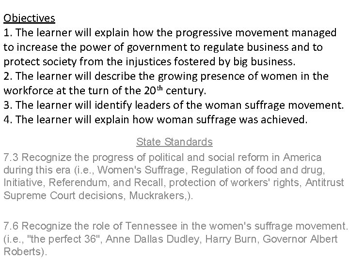 Objectives 1. The learner will explain how the progressive movement managed to increase the