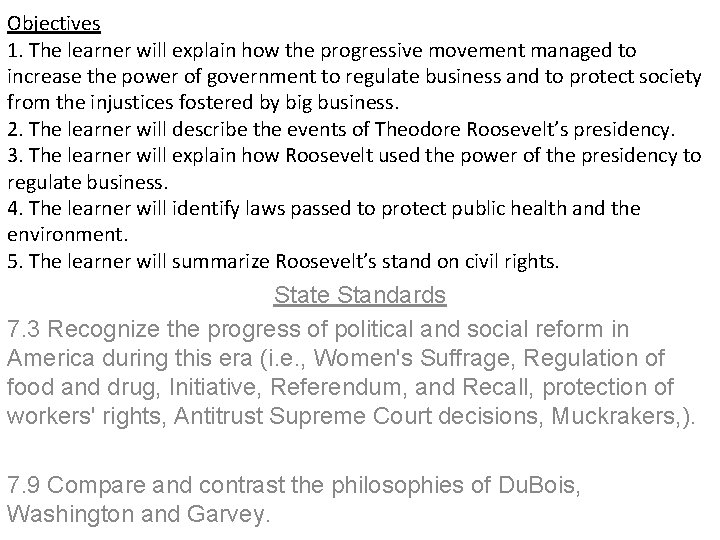 Objectives 1. The learner will explain how the progressive movement managed to increase the