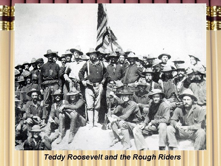 Teddy Roosevelt and the Rough Riders 