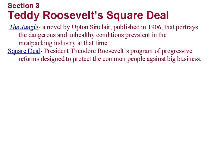 Section 3 Teddy Roosevelt’s Square Deal The Jungle- a novel by Upton Sinclair, published