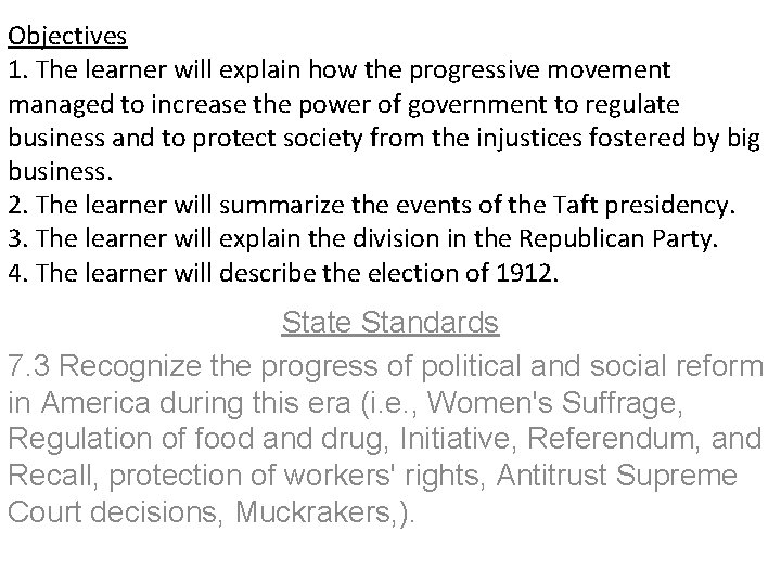 Objectives 1. The learner will explain how the progressive movement managed to increase the