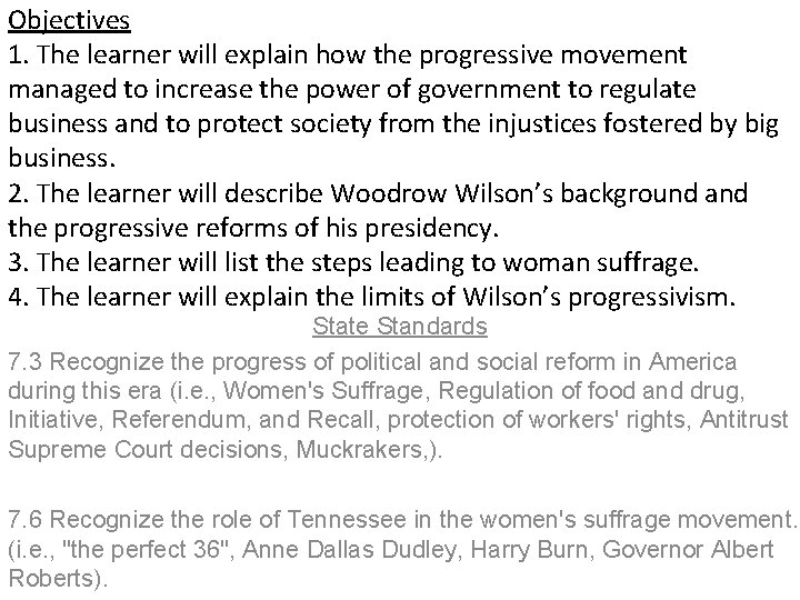 Objectives 1. The learner will explain how the progressive movement managed to increase the