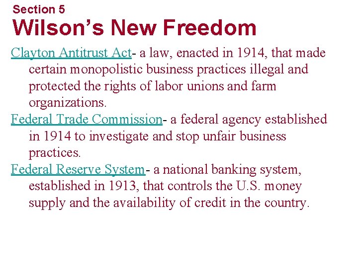 Section 5 Wilson’s New Freedom Clayton Antitrust Act- a law, enacted in 1914, that