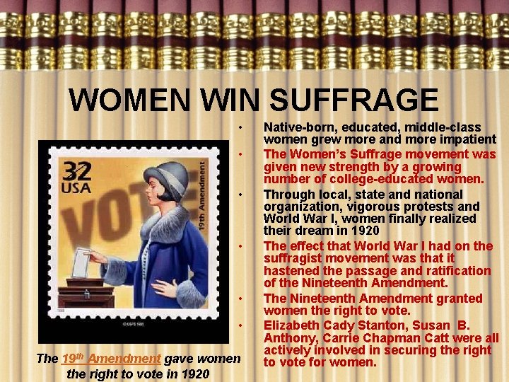 WOMEN WIN SUFFRAGE • • • The 19 th Amendment gave women the right