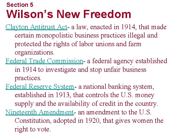 Section 5 Wilson’s New Freedom Clayton Antitrust Act- a law, enacted in 1914, that