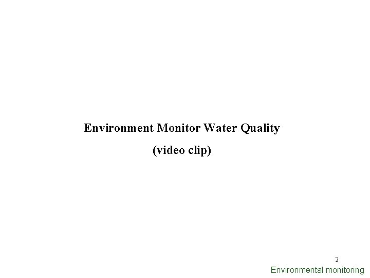 Environment Monitor Water Quality (video clip) 2 Environmental monitoring 