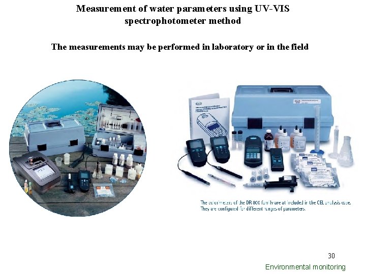 Measurement of water parameters using UV-VIS spectrophotometer method The measurements may be performed in