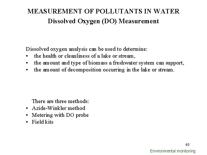 MEASUREMENT OF POLLUTANTS IN WATER Dissolved Oxygen (DO) Measurement Dissolved oxygen analysis can be
