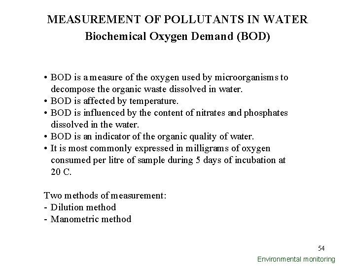 MEASUREMENT OF POLLUTANTS IN WATER Biochemical Oxygen Demand (BOD) • BOD is a measure