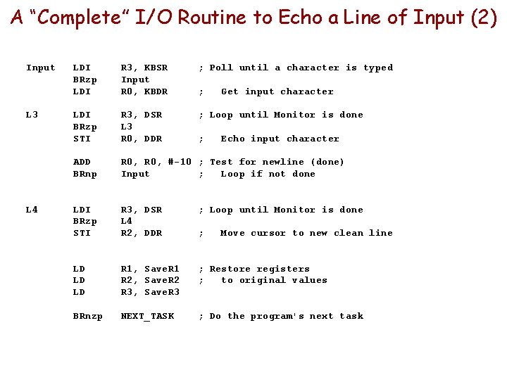 A “Complete” I/O Routine to Echo a Line of Input (2) Input L 3 A “Complete” I/O Routine to Echo a Line of Input (2) Input L 3