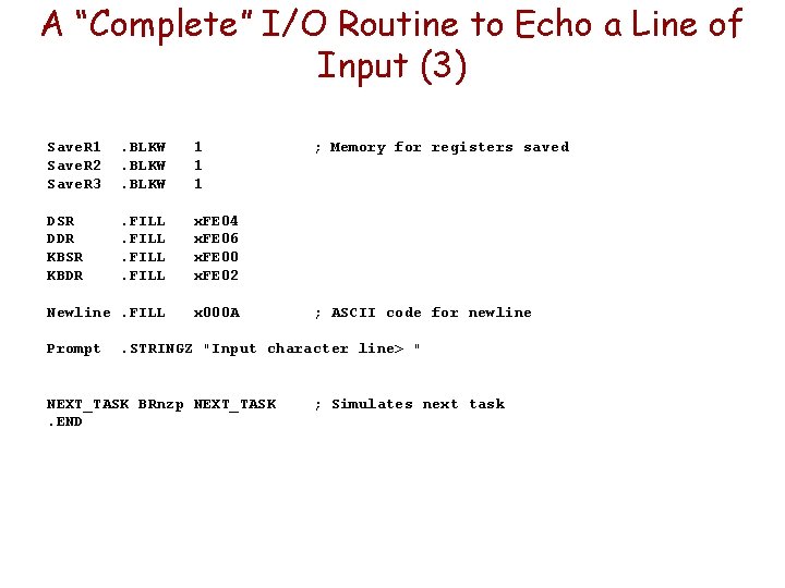 A “Complete” I/O Routine to Echo a Line of Input (3) Save. R 1 A “Complete” I/O Routine to Echo a Line of Input (3) Save. R 1