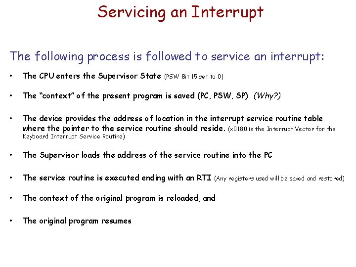 Servicing an Interrupt The following process is followed to service an interrupt: • The Servicing an Interrupt The following process is followed to service an interrupt: • The