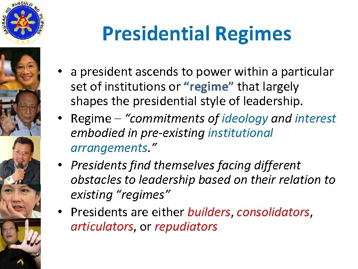 Presidential Regimes • a president ascends to power within a particular set of institutions