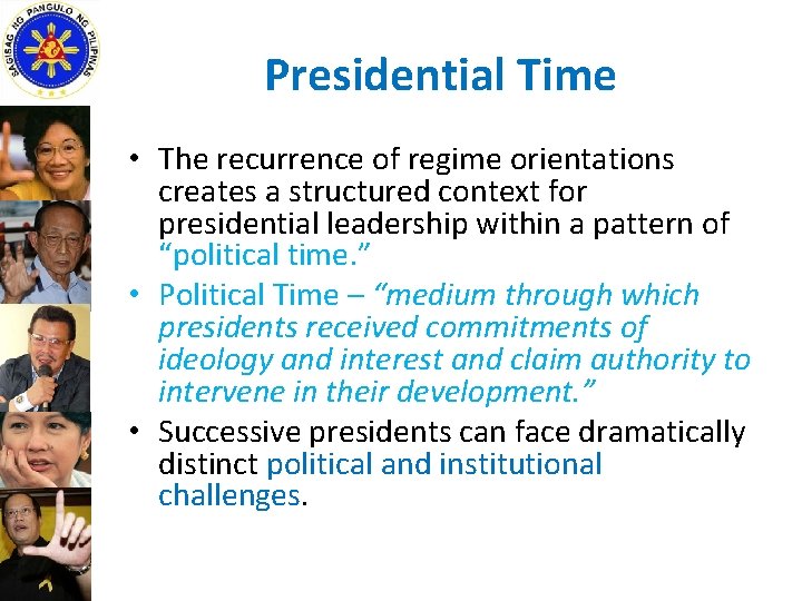 Presidential Time • The recurrence of regime orientations creates a structured context for presidential