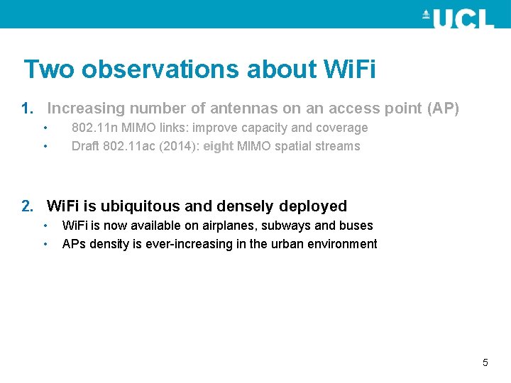 Two observations about Wi. Fi 1. Increasing number of antennas on an access point