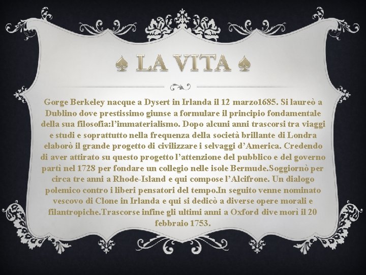 Gorge Berkeley nacque a Dysert in Irlanda il 12 marzo 1685. Si laureò a
