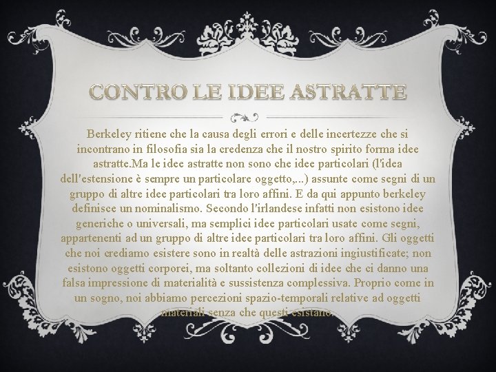 Berkeley ritiene che la causa degli errori e delle incertezze che si incontrano in