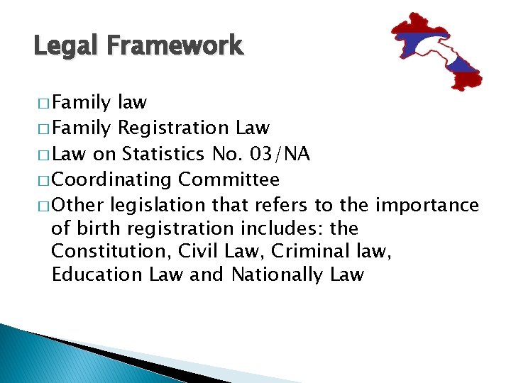 Legal Framework � Family law � Family Registration Law � Law on Statistics No.