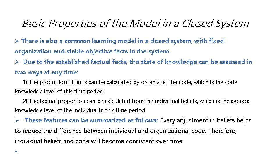 Basic Properties of the Model in a Closed System Ø There is also a