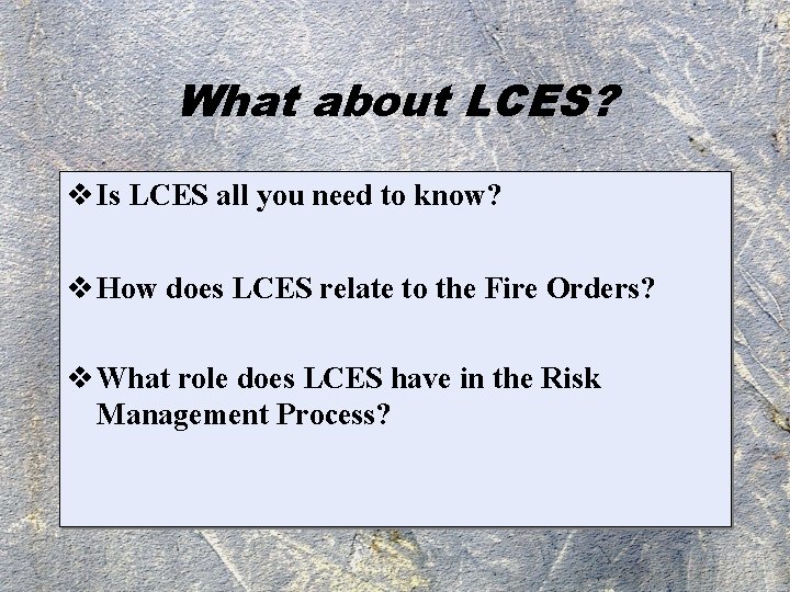 What about LCES? v Is LCES all you need to know? v How does