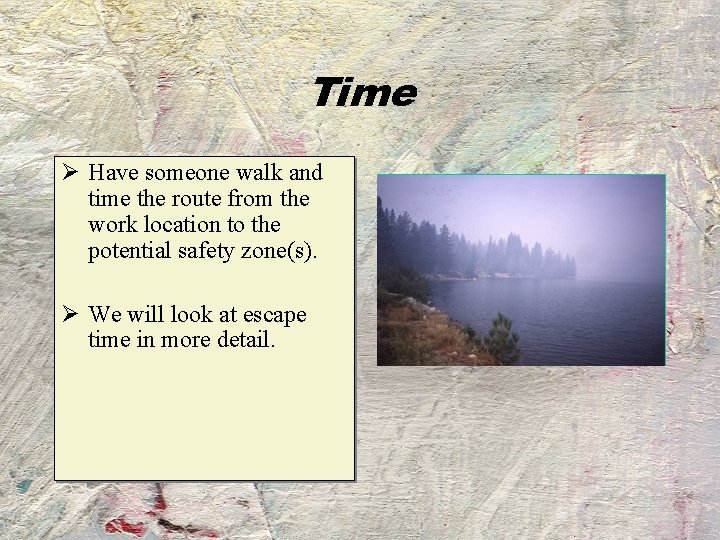 Time Ø Have someone walk and time the route from the work location to