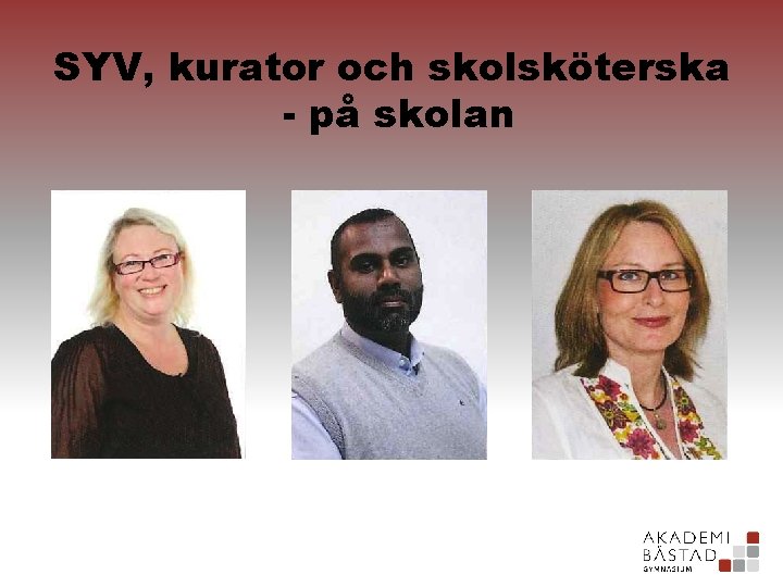 SYV, kurator och skolsköterska - på skolan 