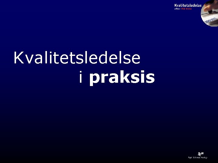 Kvalitetsledelse i praksis 