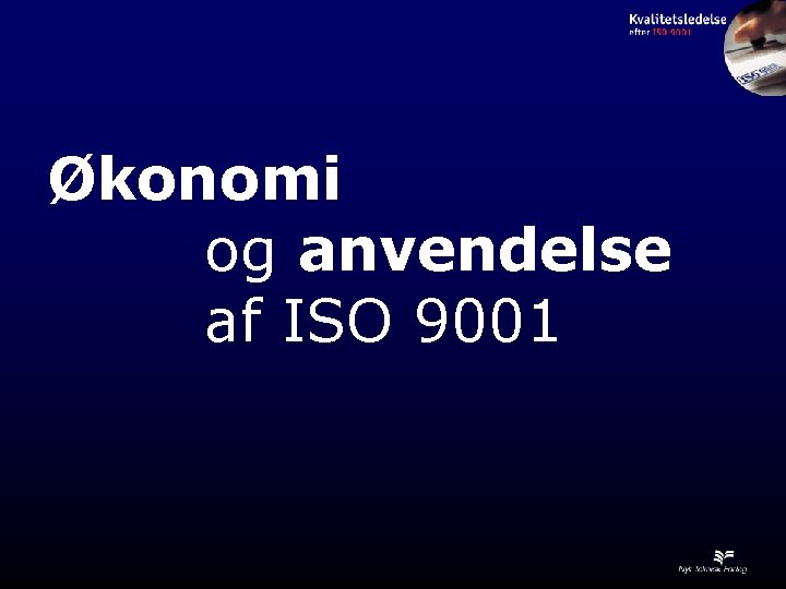 Økonomi og anvendelse af ISO 9001 