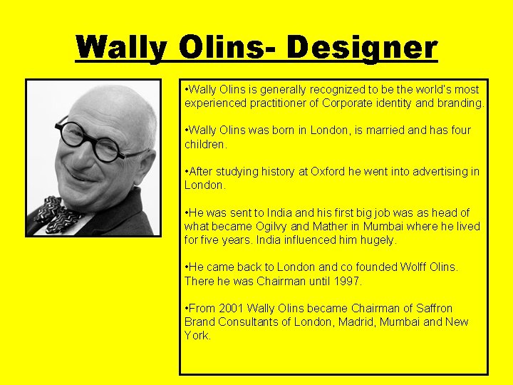 Wally Olins- Designer • Wally Olins is generally recognized to be the world’s most Wally Olins- Designer • Wally Olins is generally recognized to be the world’s most