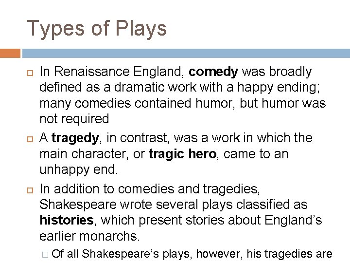 Types of Plays In Renaissance England, comedy was broadly defined as a dramatic work