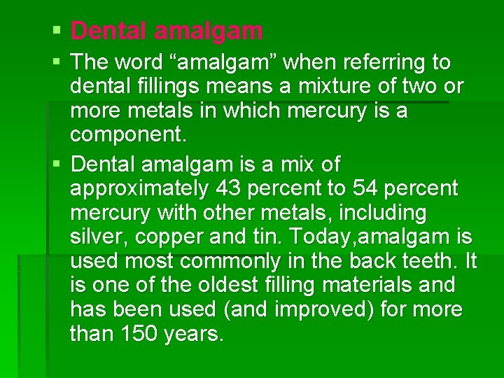 § Dental amalgam § The word “amalgam” when referring to dental fillings means a