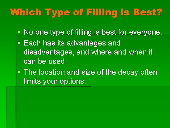 Which Type of Filling is Best? § No one type of filling is best