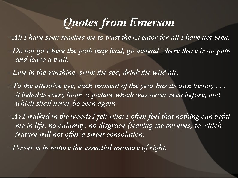 Quotes from Emerson --All I have seen teaches me to trust the Creator for