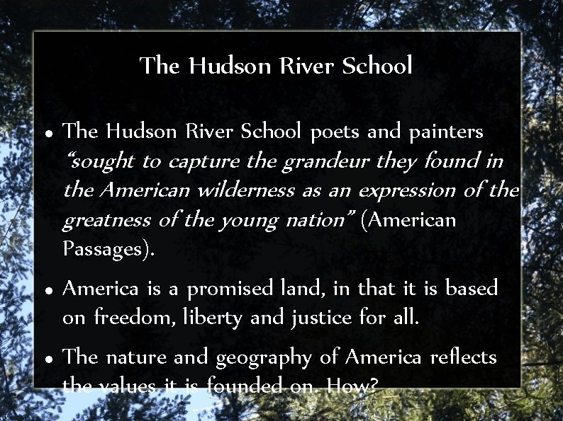 The Hudson River School poets and painters “sought to capture the grandeur they found