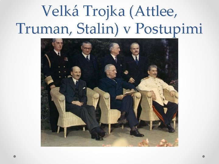 Velká Trojka (Attlee, Truman, Stalin) v Postupimi 